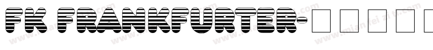 FK Frankfurter字体转换